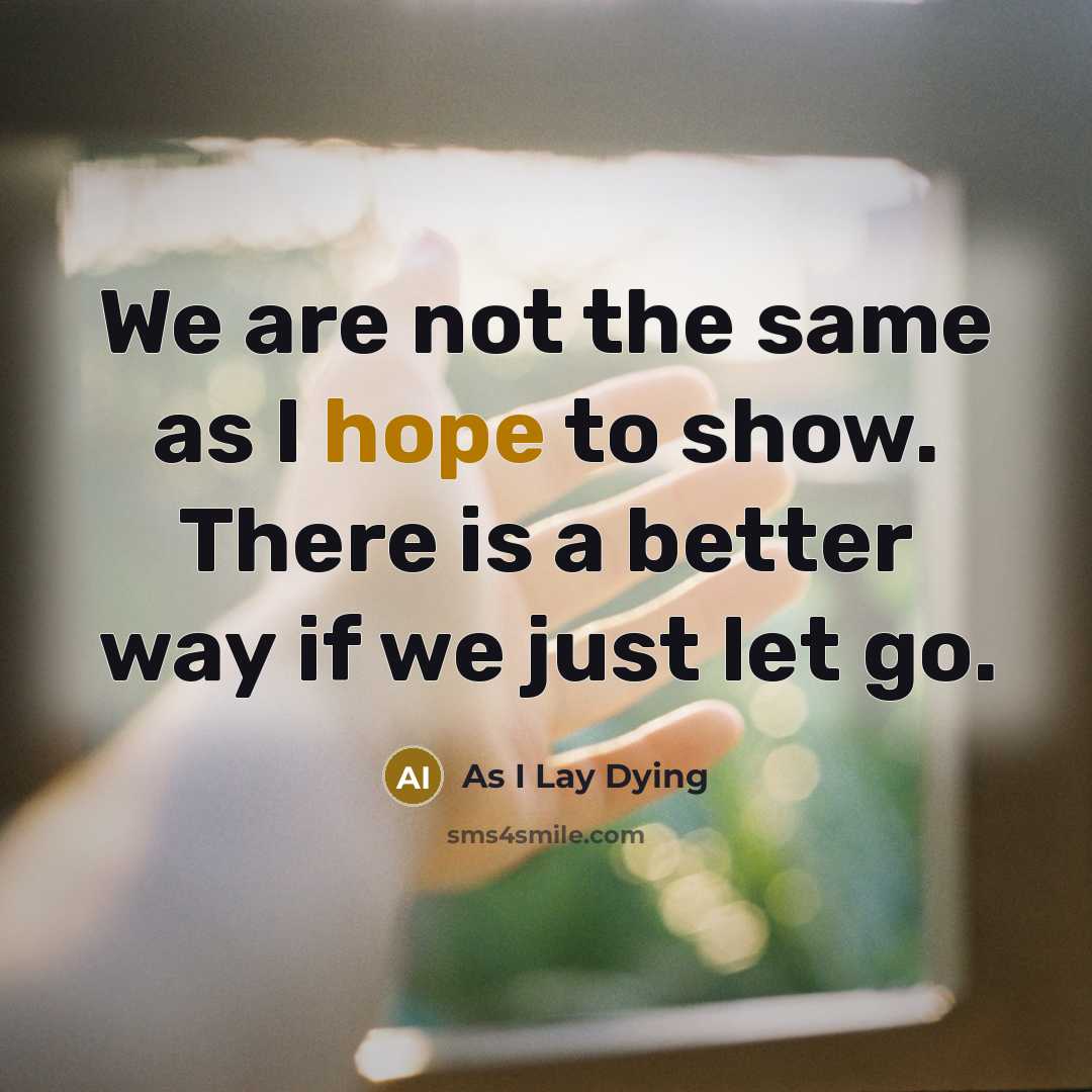 “We are not the same as I hope to show.…” quote by As I Lay Dying