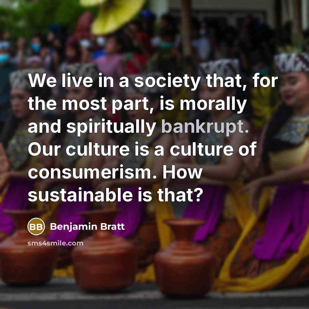 “We live in a society that, for the most part,…” quote by Benjamin Bratt