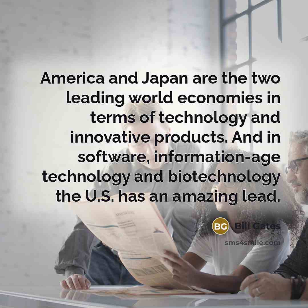 “America and Japan are the two leading world economies in…” quote by Bill Gates