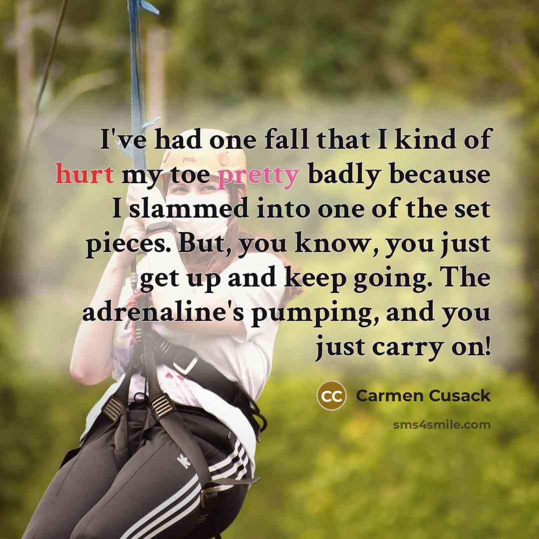“I've had one fall that I kind of hurt my…” quote by Carmen Cusack