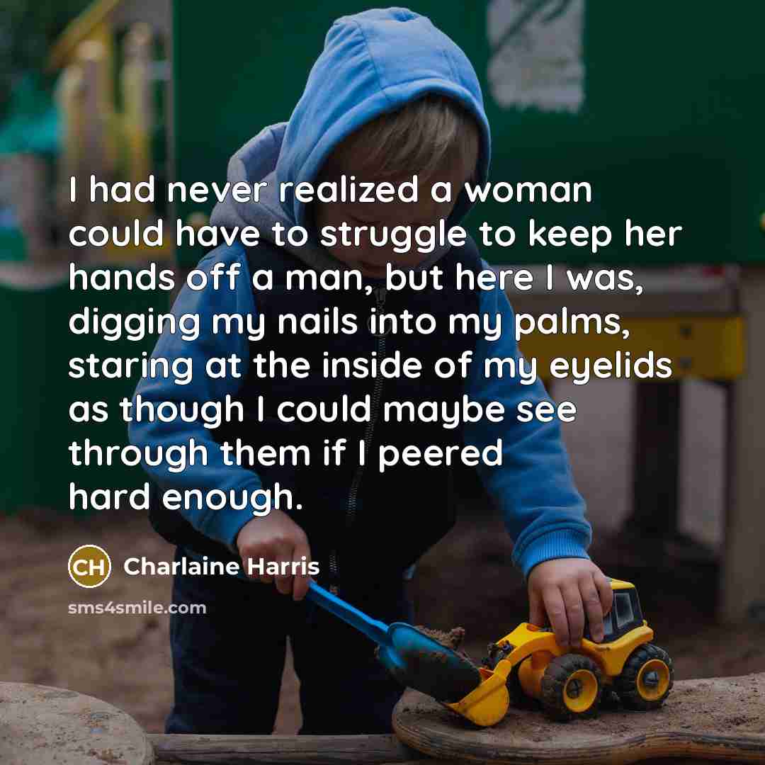 “I had never realized a woman could have to struggle…” quote by Charlaine Harris