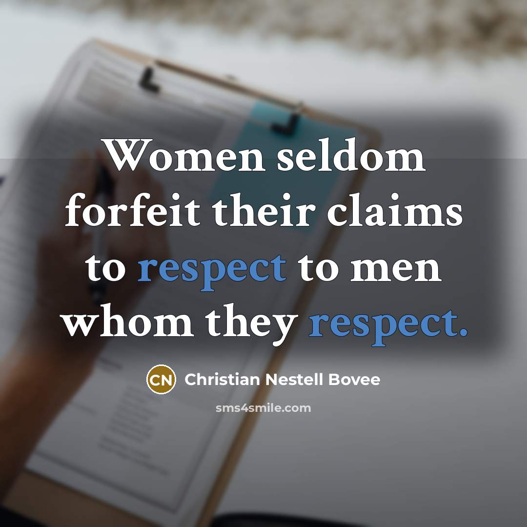 “Women seldom forfeit their claims to respect to men whom…” quote by Christian Nestell Bovee