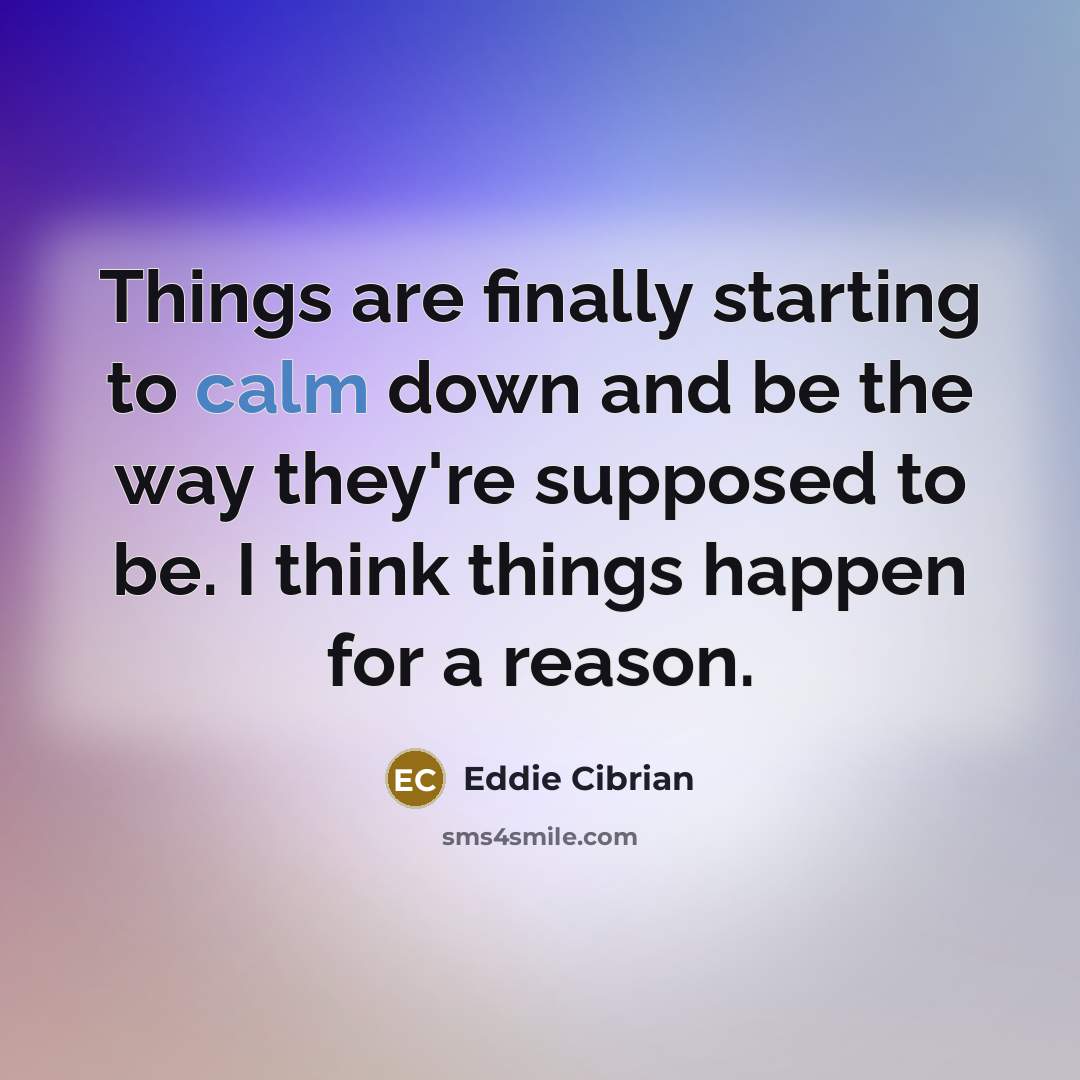 “Things are finally starting to calm down and be the…” quote by Eddie Cibrian