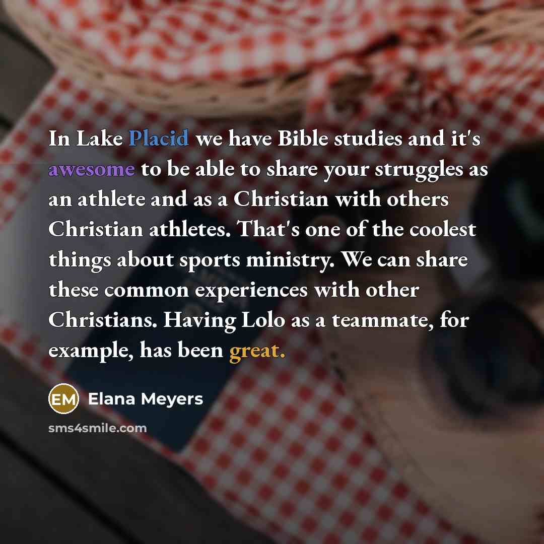 “In Lake Placid we have Bible studies and it's awesome…” quote by Elana Meyers