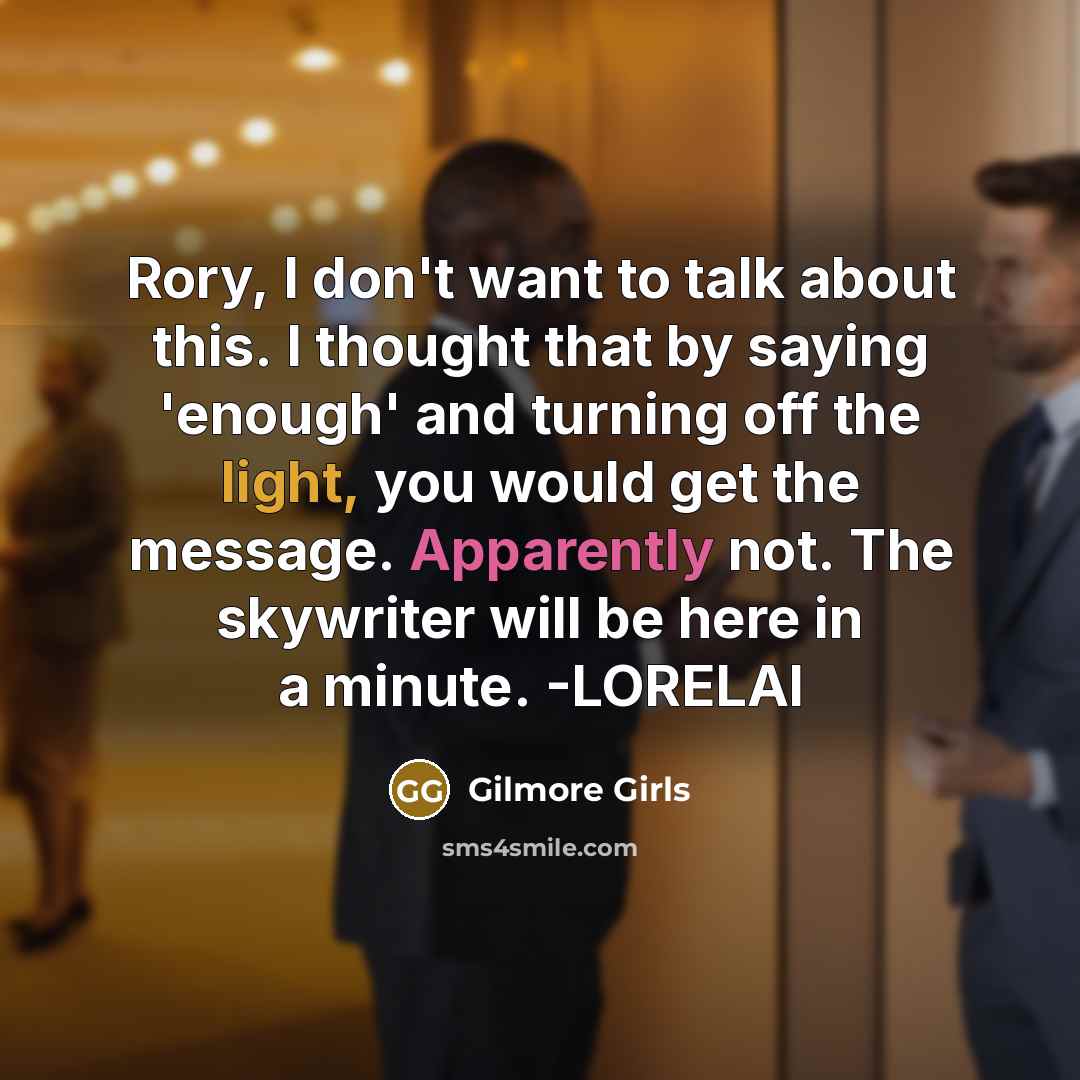 “Rory, I don't want to talk about this. I thought…” quote by Gilmore Girls