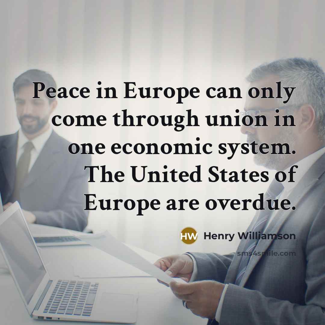 “Peace in Europe can only come through union in one…” quote by Henry Williamson