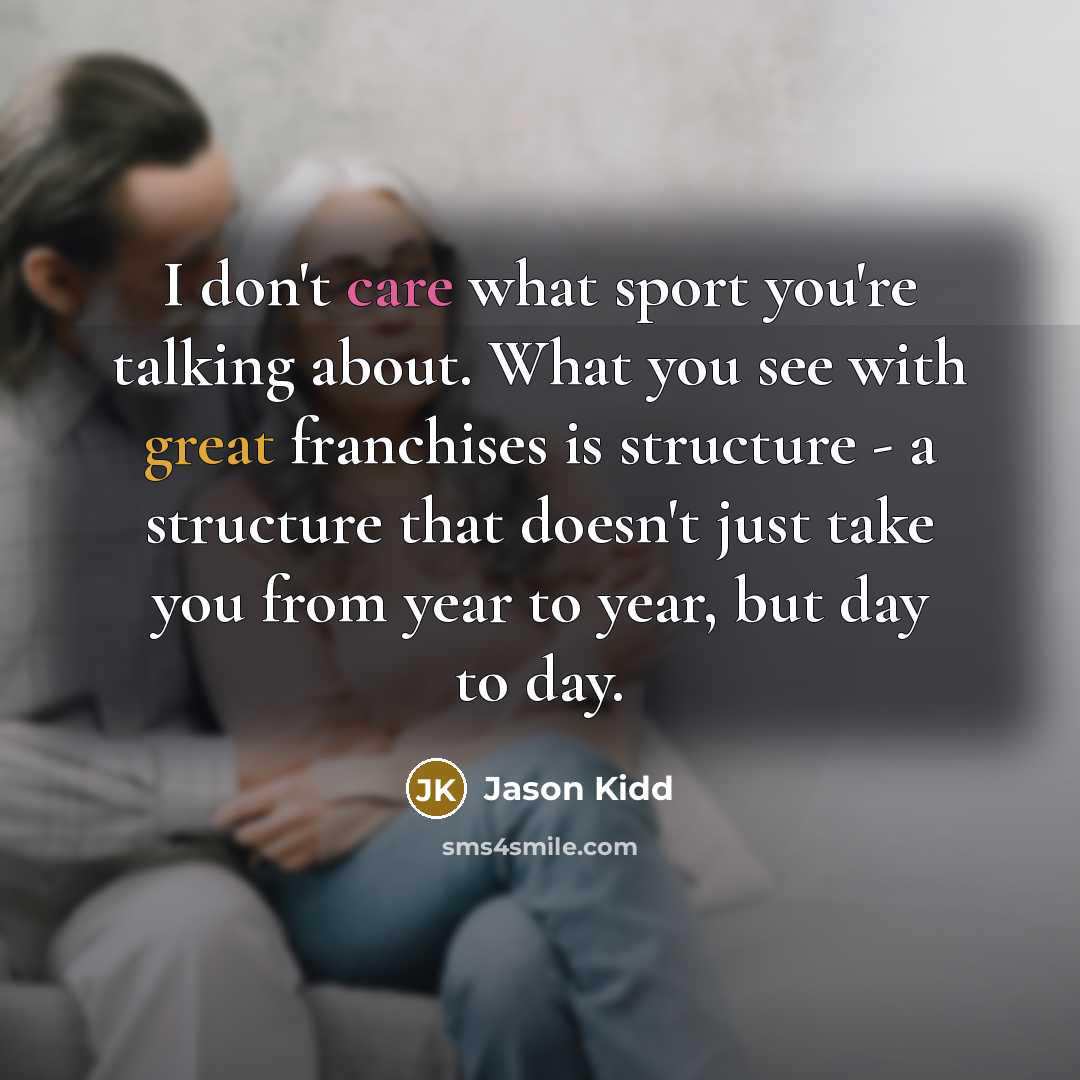 “I don't care what sport you're talking about. What you…” quote by Jason Kidd