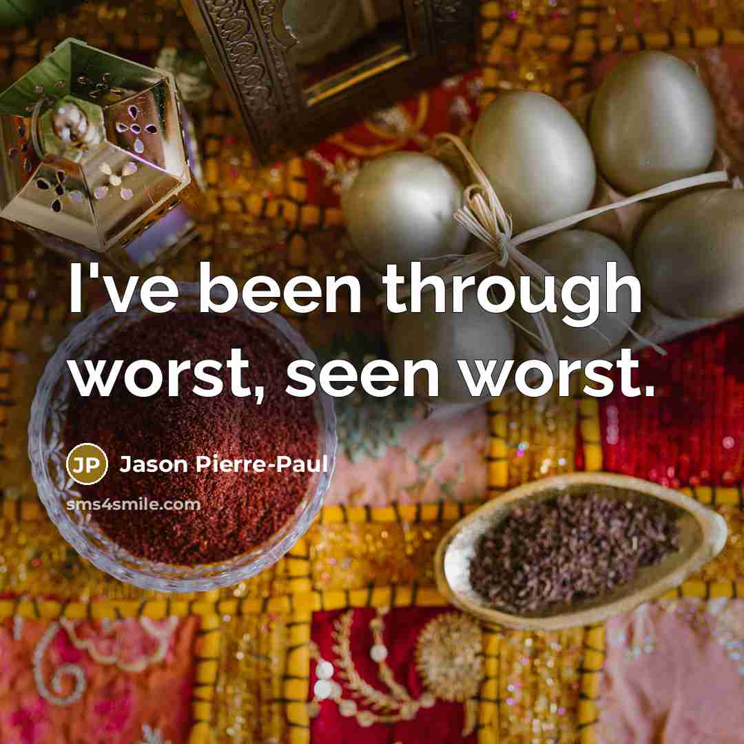 “I've been through worst, seen worst.…” quote by Jason Pierre-Paul