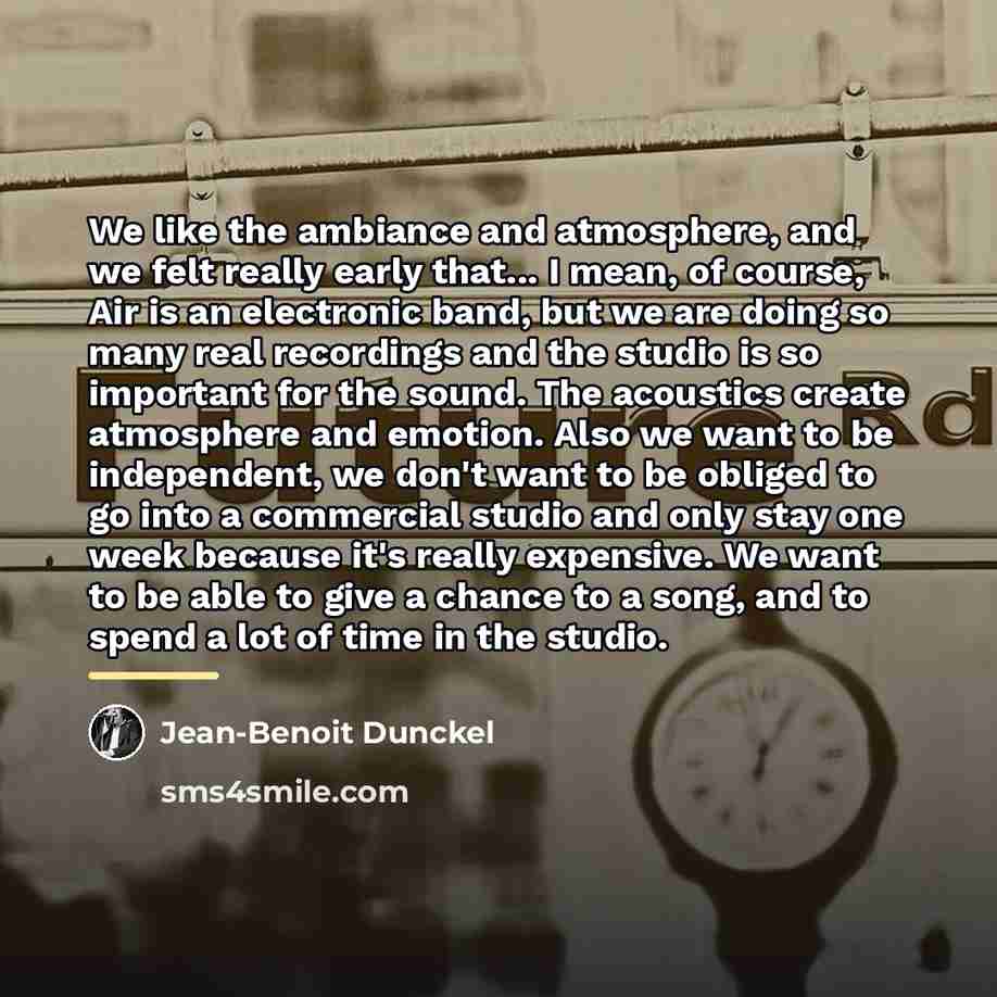 “We like the ambiance and atmosphere, and we felt really…” quote by Jean-Benoit Dunckel
