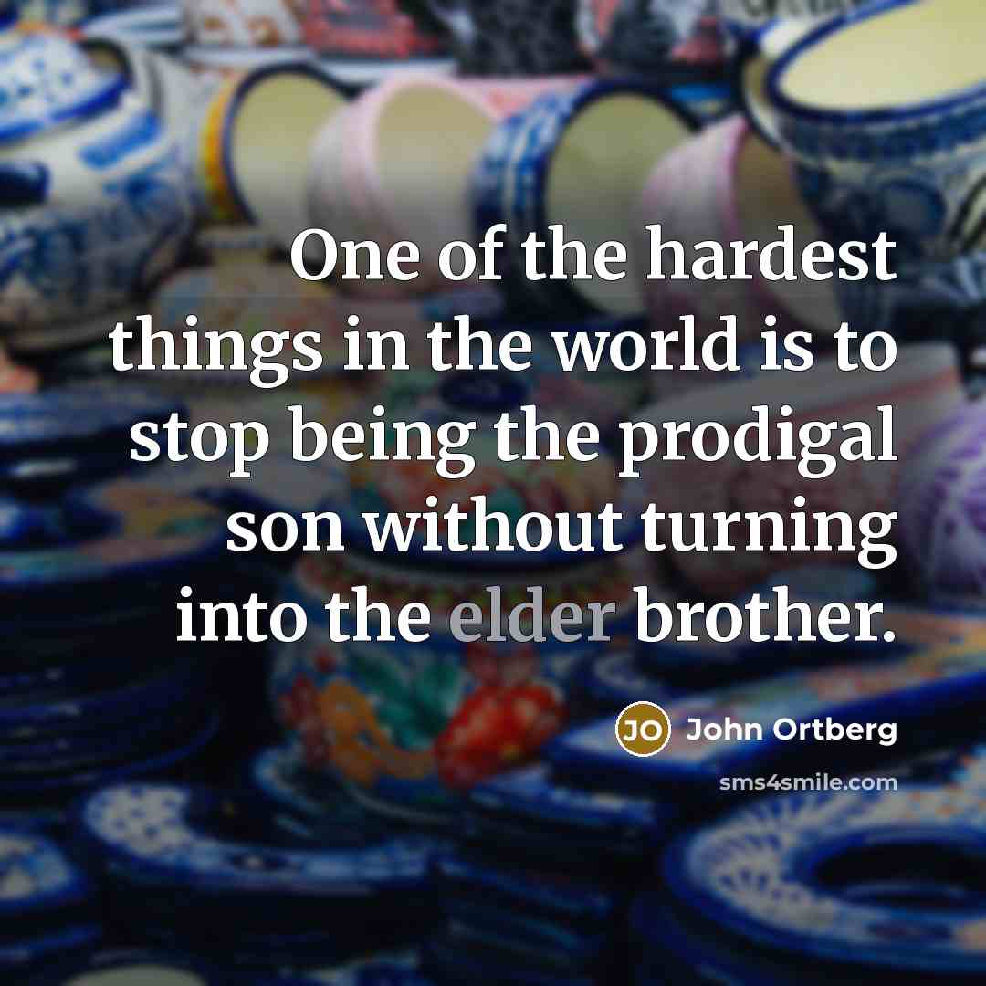 “One of the hardest things in the world is to…” quote by John Ortberg