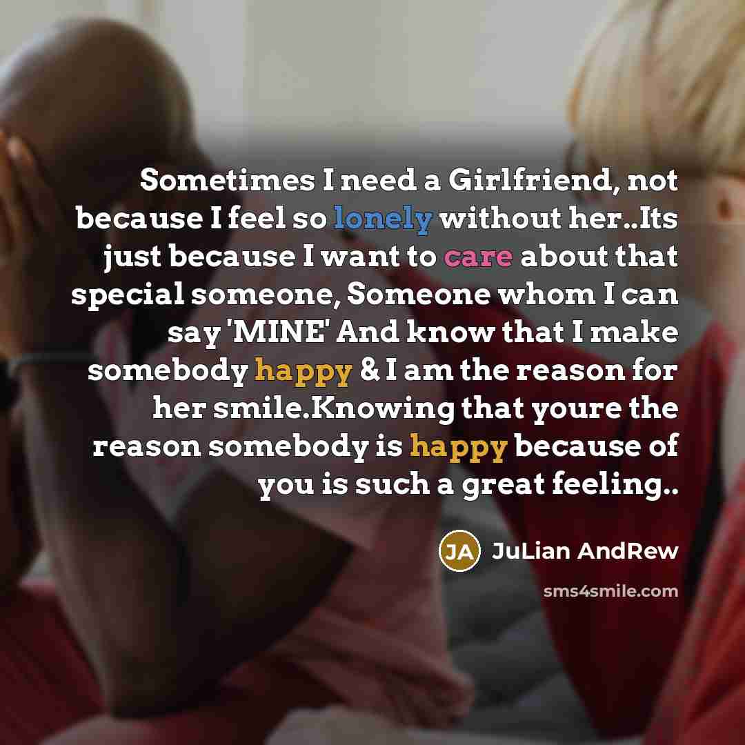 “Sometimes I need a Girlfriend, not because I feel so…” quote by JuLian AndRew