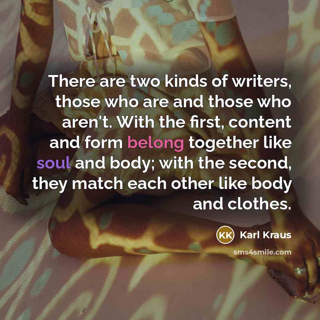 “There are two kinds of writers, those who are and…” quote by Karl Kraus