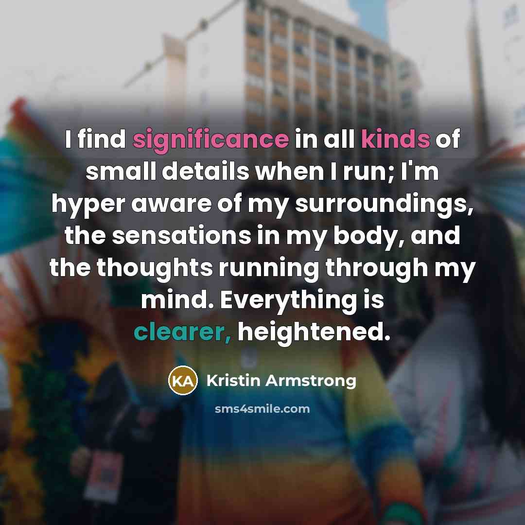 “I find significance in all kinds of small details when…” quote by Kristin Armstrong