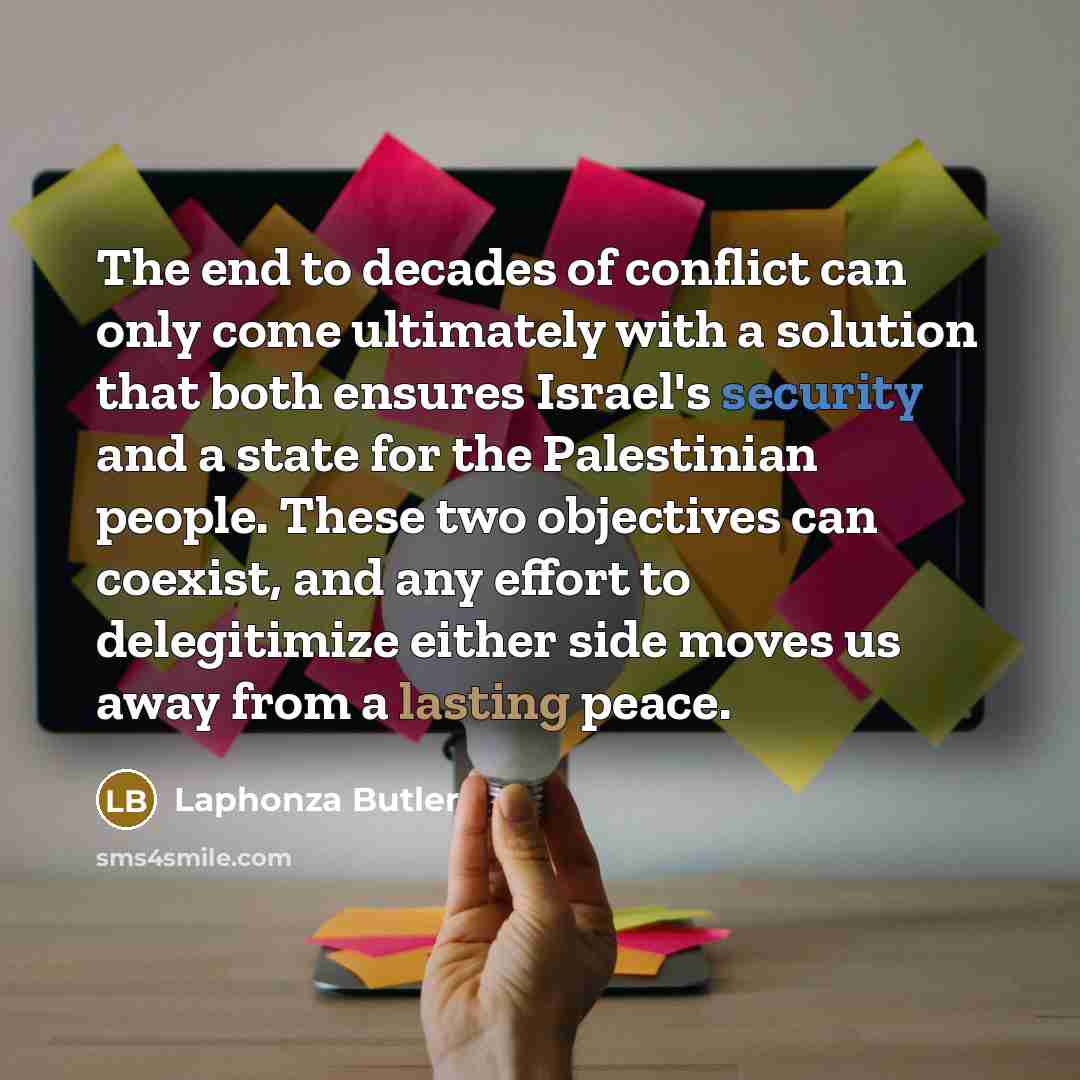 “The end to decades of conflict can only come ultimately…” quote by Laphonza Butler