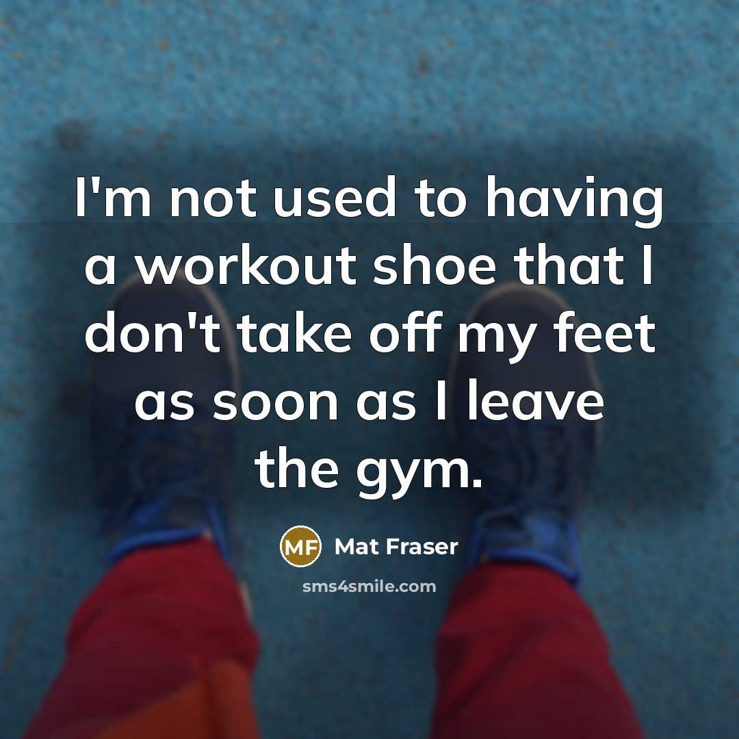 “I'm not used to having a workout shoe that I…” quote by Mat Fraser