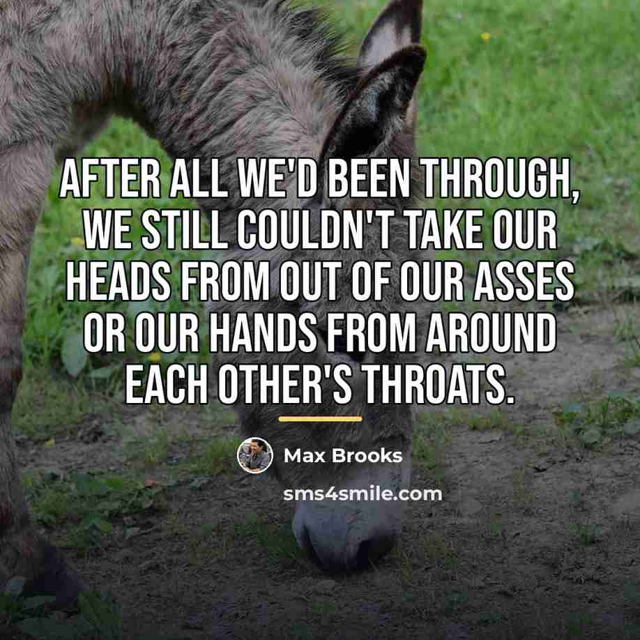 “After all we'd been through, we still couldn't take our…” quote by Max Brooks