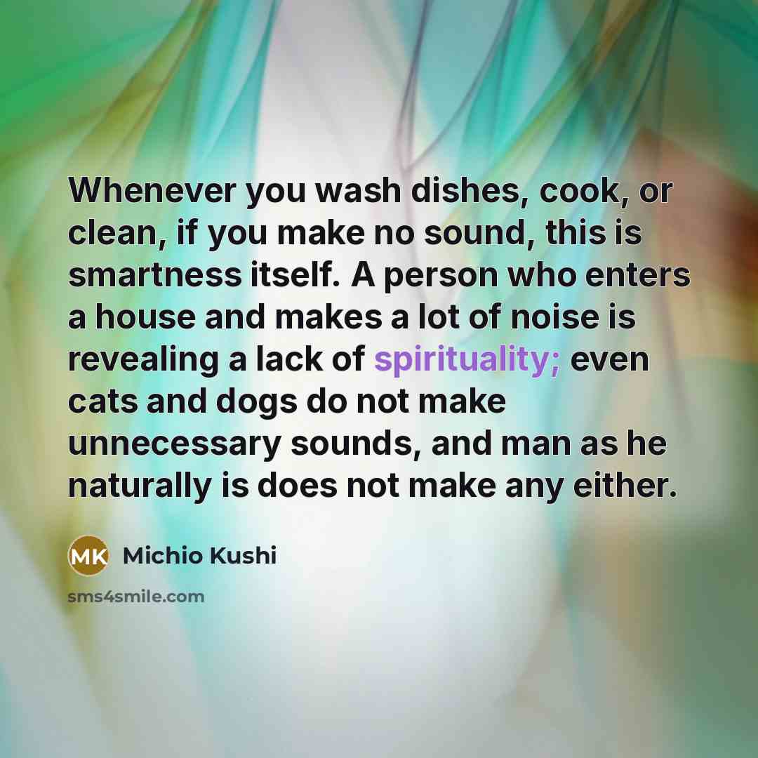 “Whenever you wash dishes, cook, or clean, if you make…” quote by Michio Kushi