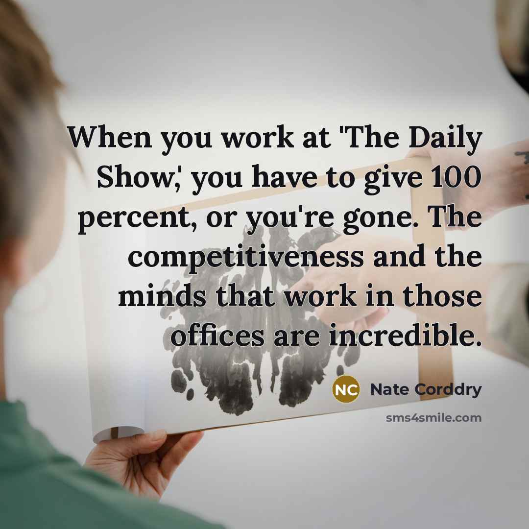 “When you work at 'The Daily Show,' you have to…” quote by Nate Corddry