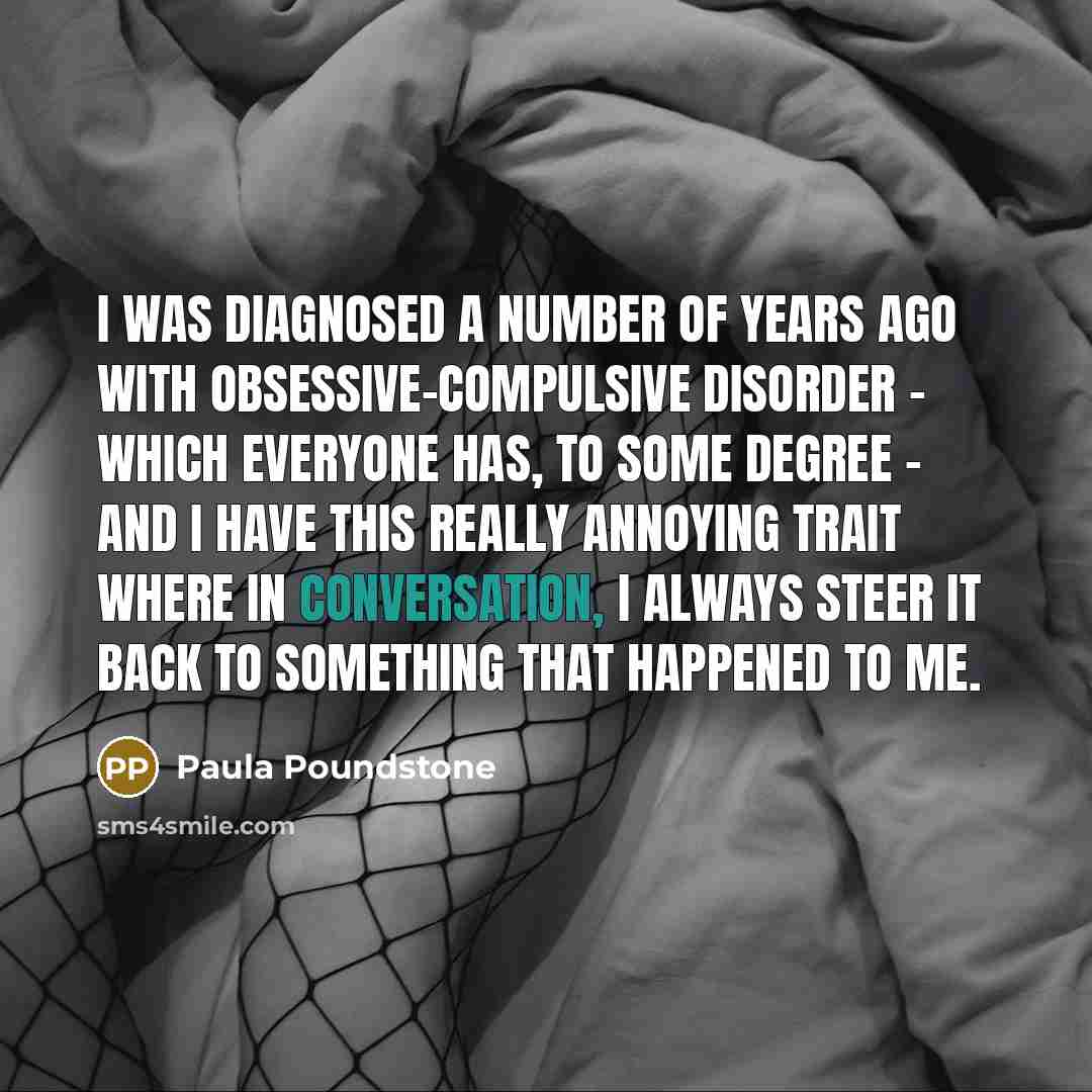 “I was diagnosed a number of years ago with obsessive-compulsive…” quote by Paula Poundstone