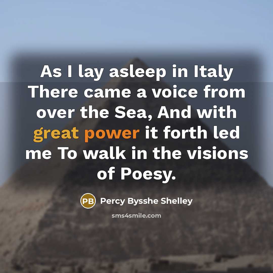 “As I lay asleep in Italy There came a voice…” quote by Percy Bysshe Shelley