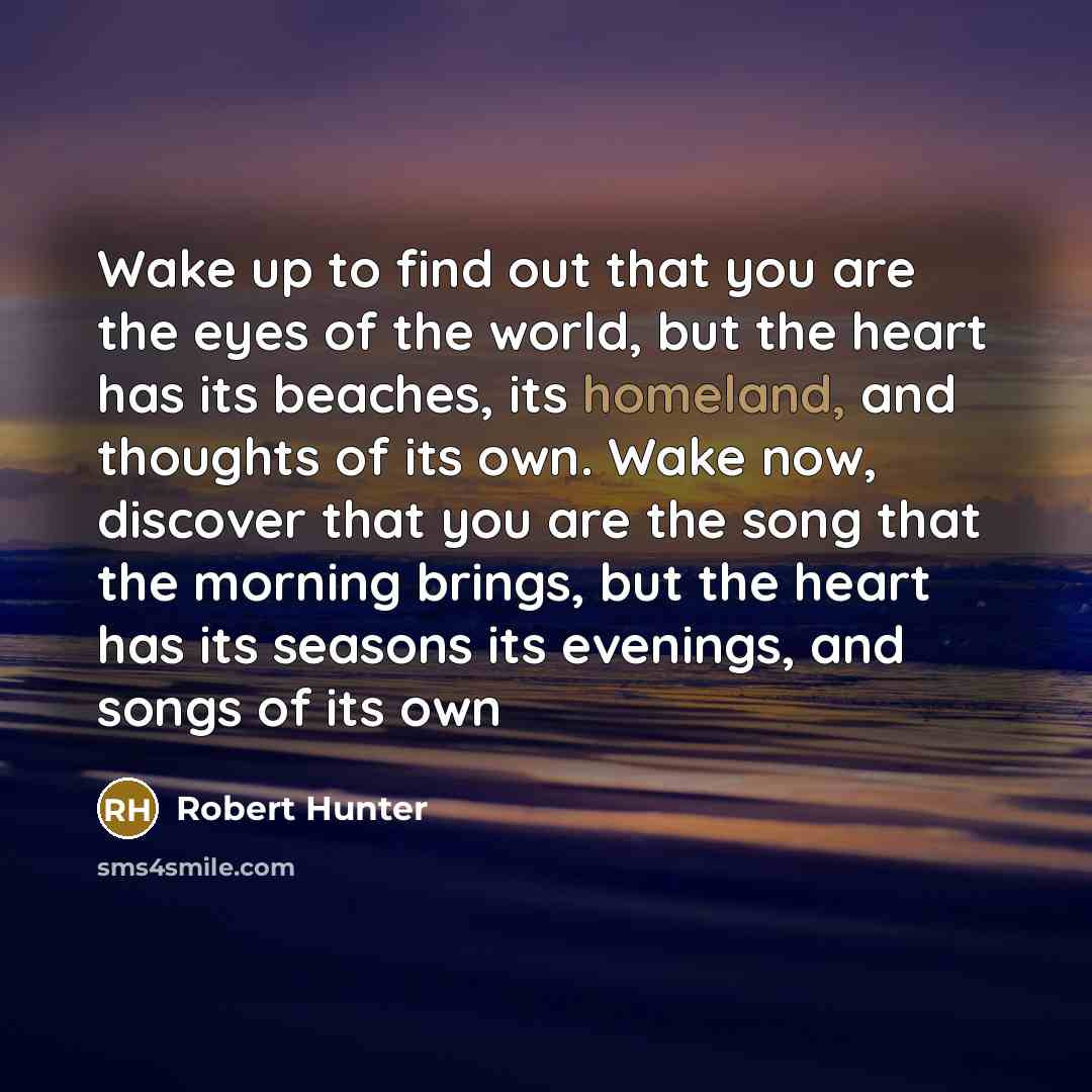 “Wake up to find out that you are the eyes…” quote by Robert Hunter