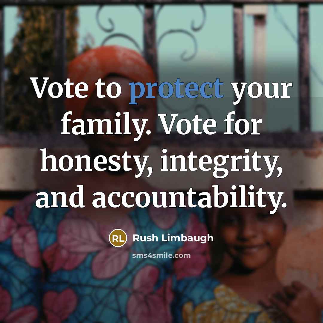 “Vote to protect your family. Vote for honesty, integrity, and…” quote by Rush Limbaugh
