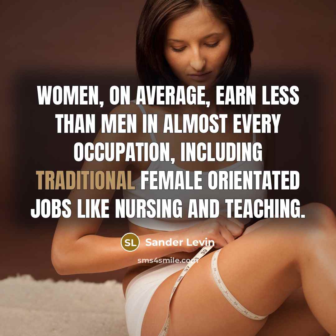 “Women, on average, earn less than men in almost every…” quote by Sander Levin