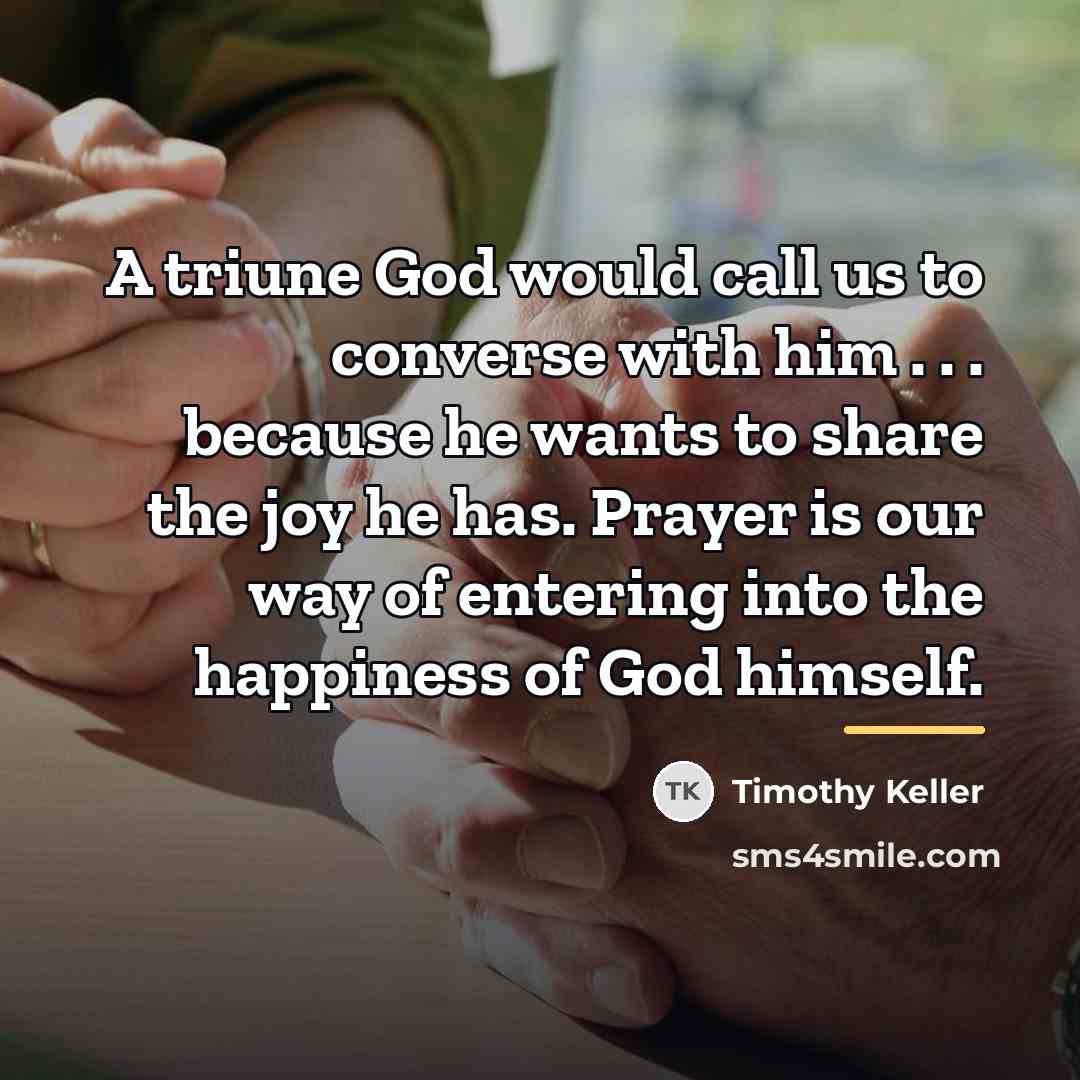 “A triune God would call us to converse with him…” quote by Timothy Keller