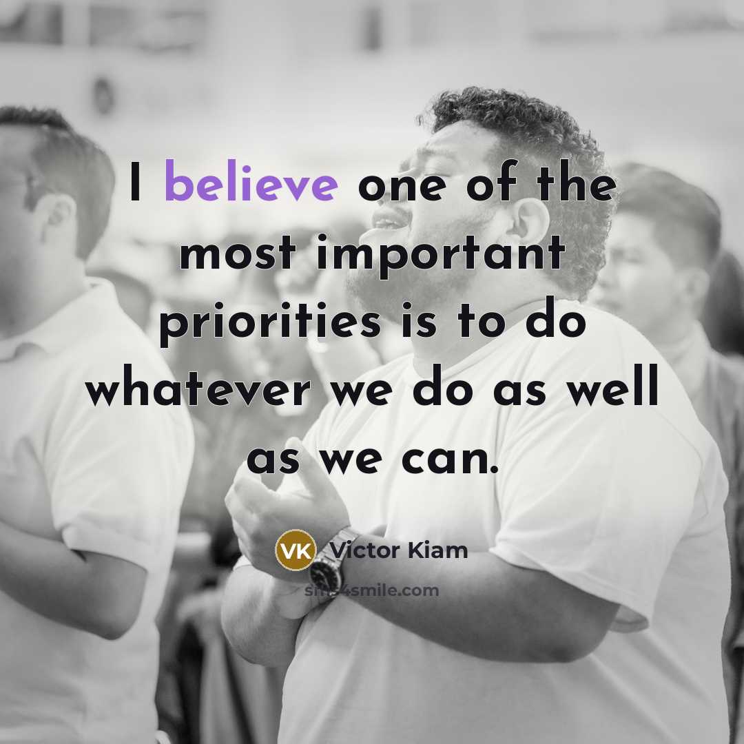 “I believe one of the most important priorities is to…” quote by Victor Kiam