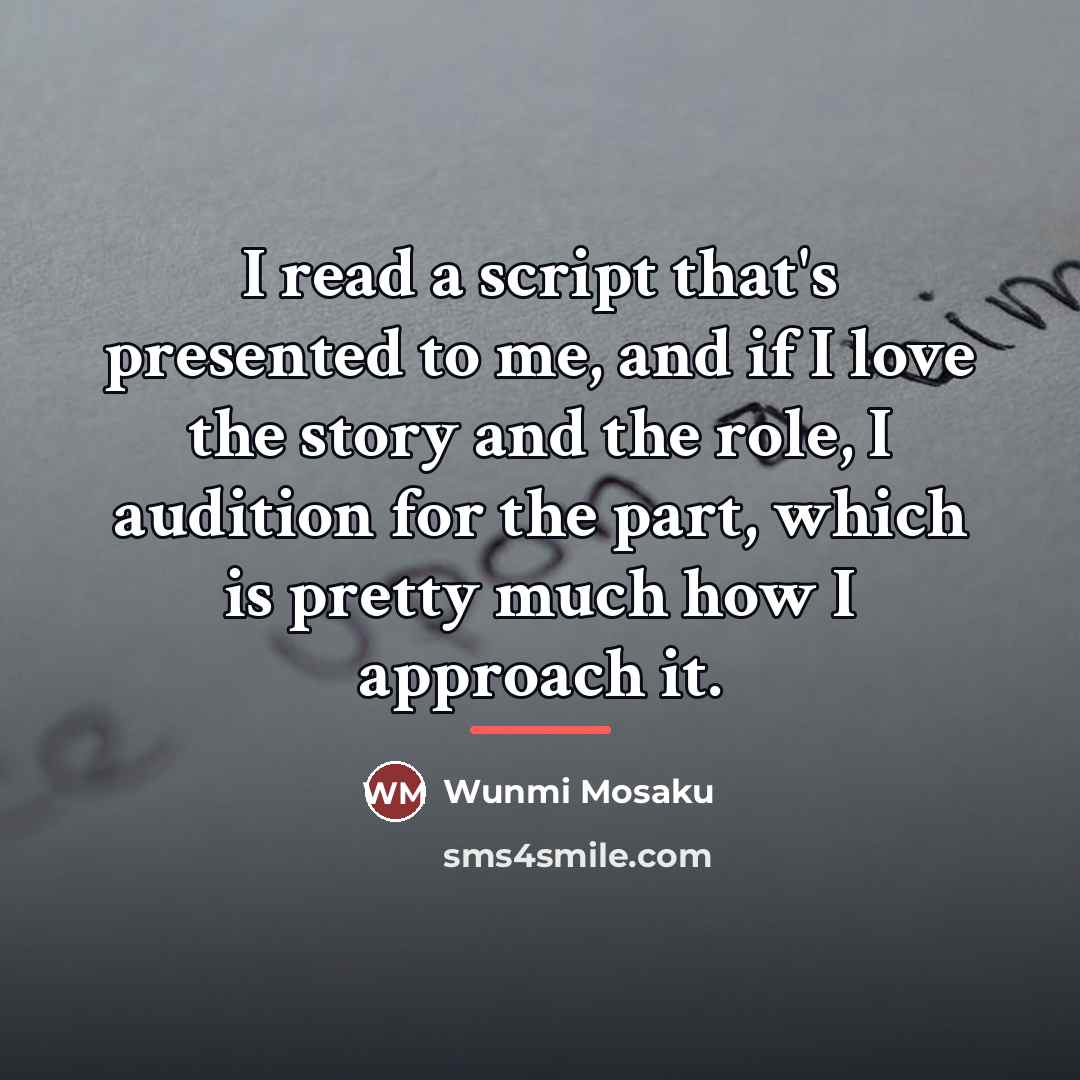 “I read a script that's presented to me, and if…” quote by Wunmi Mosaku
