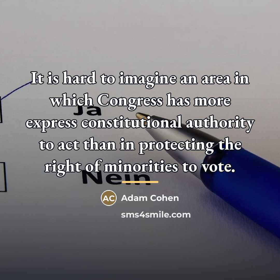 “It is hard to imagine an area in which Congress…” quote by Adam Cohen