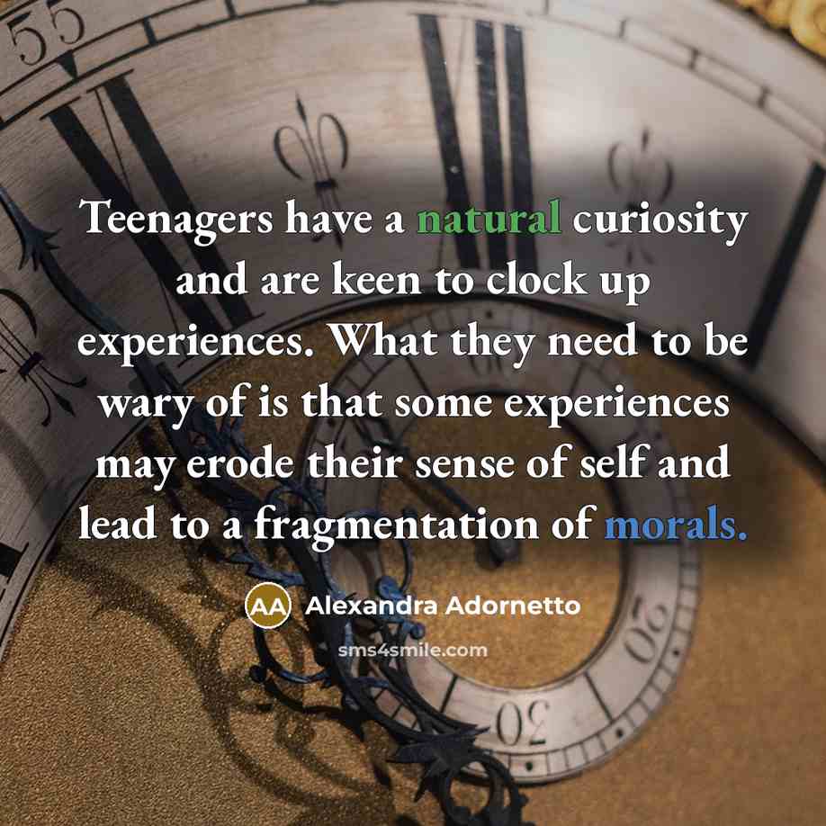 “Teenagers have a natural curiosity and are keen to clock…” quote by Alexandra Adornetto