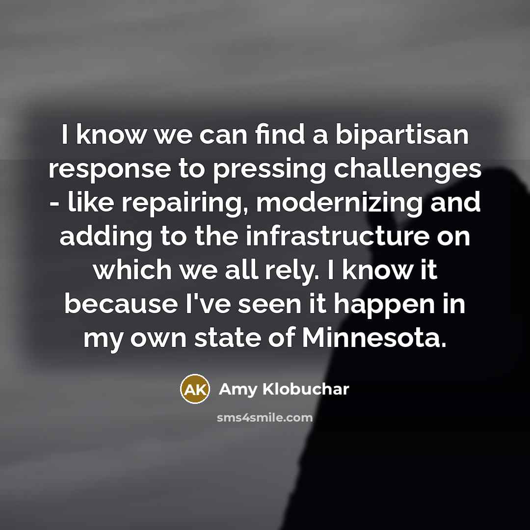 “I know we can find a bipartisan response to pressing…” quote by Amy Klobuchar