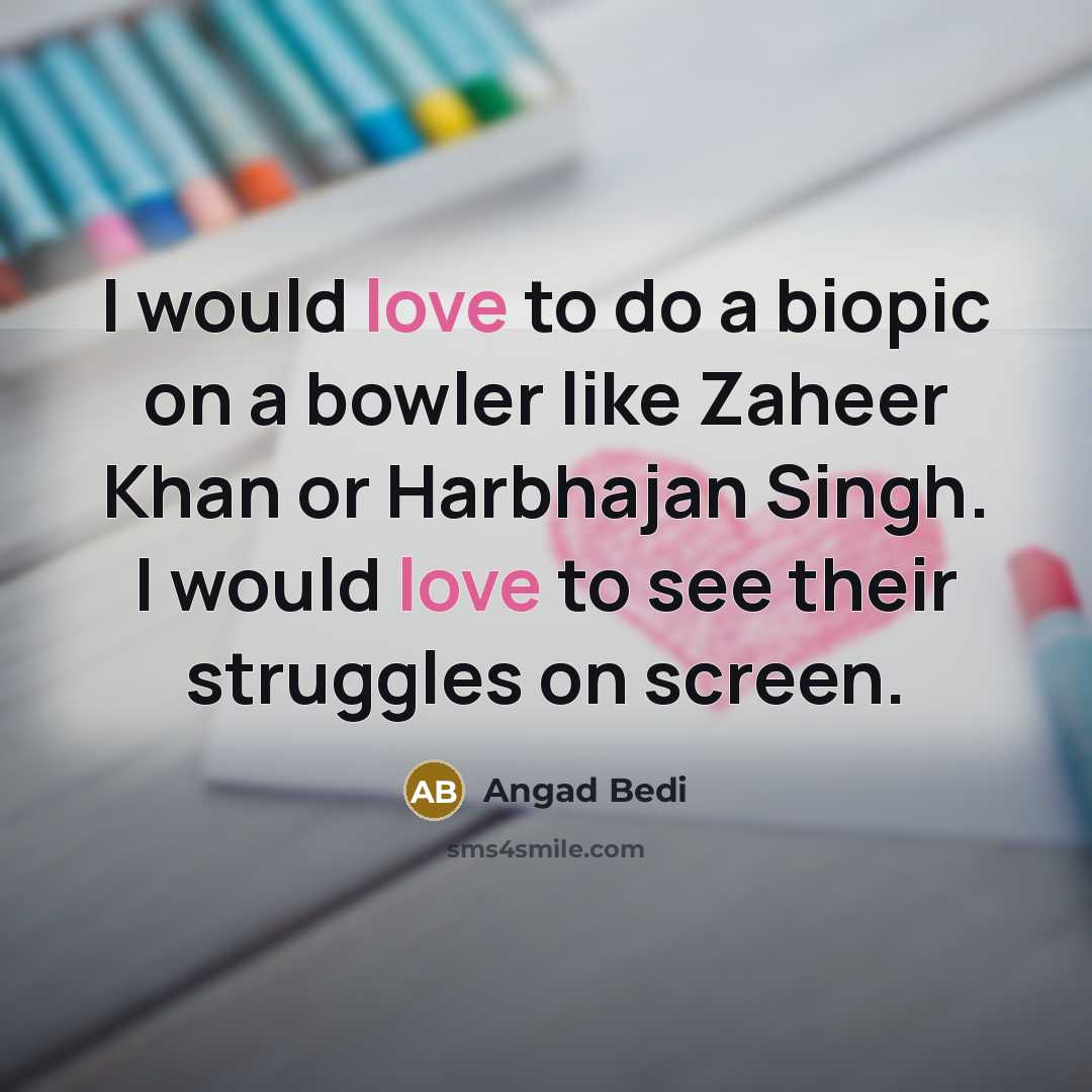 “I would love to do a biopic on a bowler…” quote by Angad Bedi