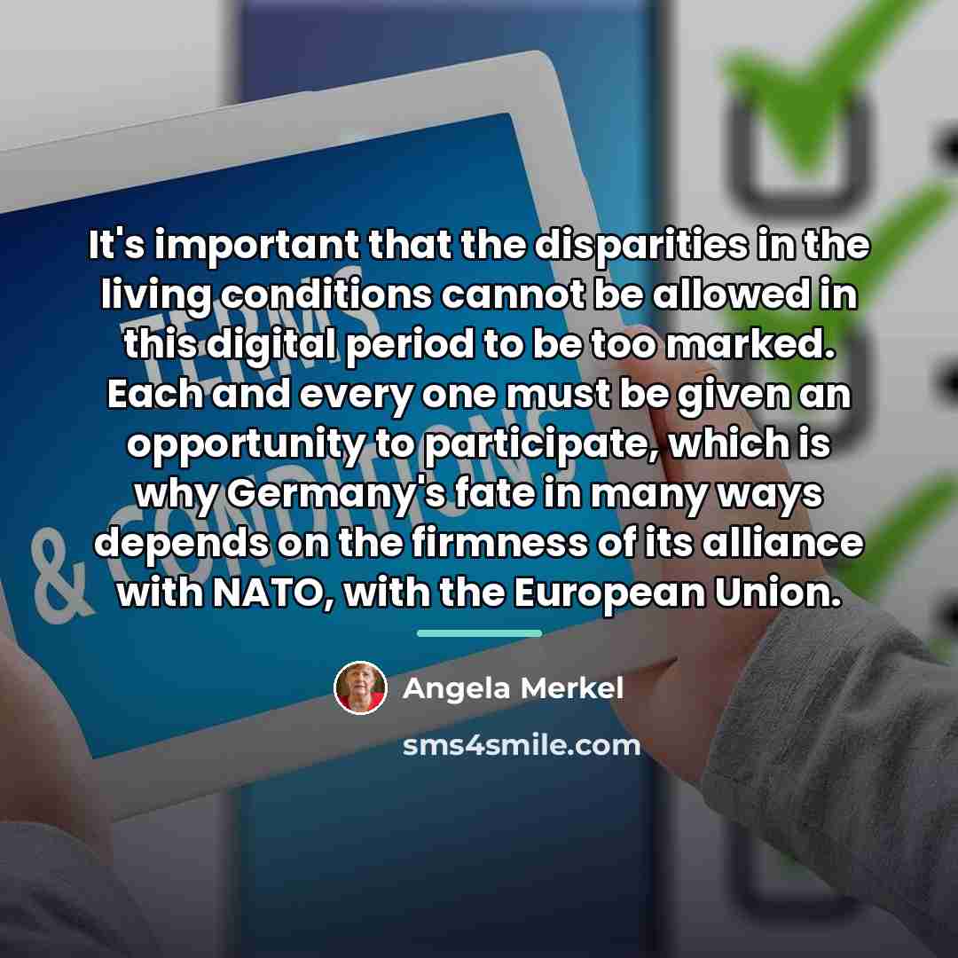 “It's important that the disparities in the living conditions cannot…” quote by Angela Merkel