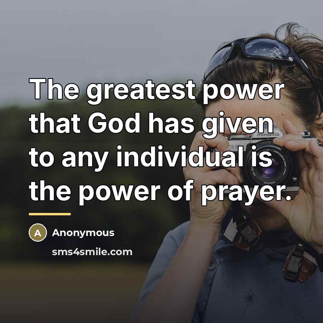 “The greatest power that God has given to any individual…” quote by Anonymous