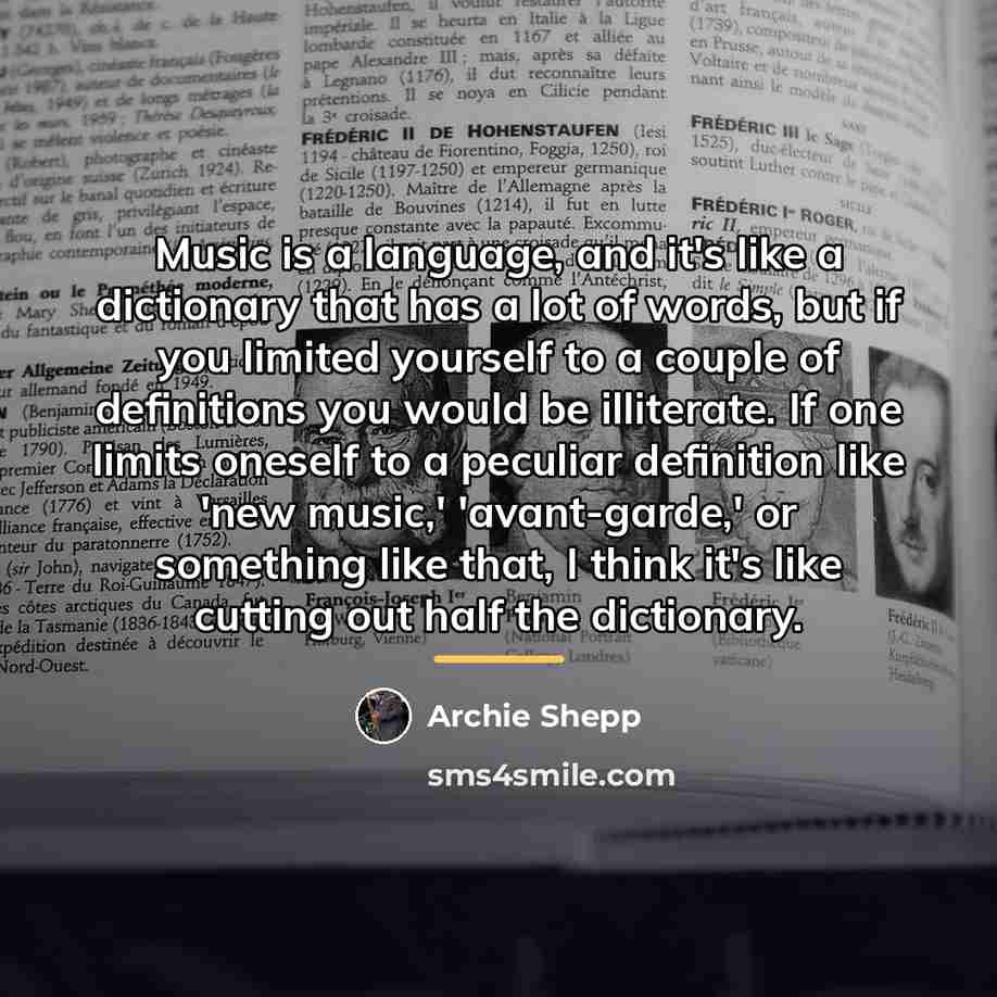 “Music is a language, and it's like a dictionary that…” quote by Archie Shepp
