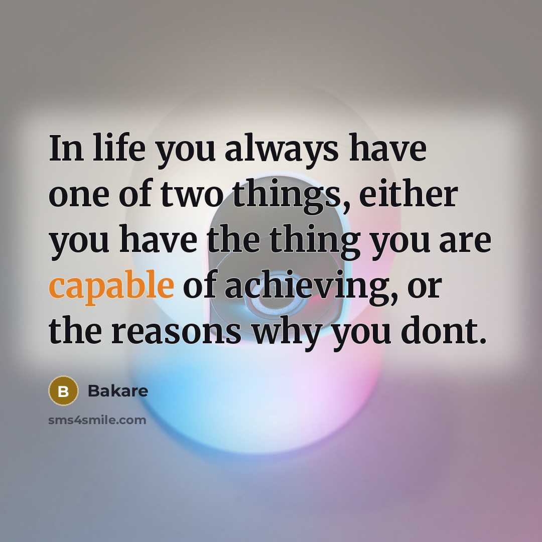 “In life you always have one of two things, either…” quote by Bakare