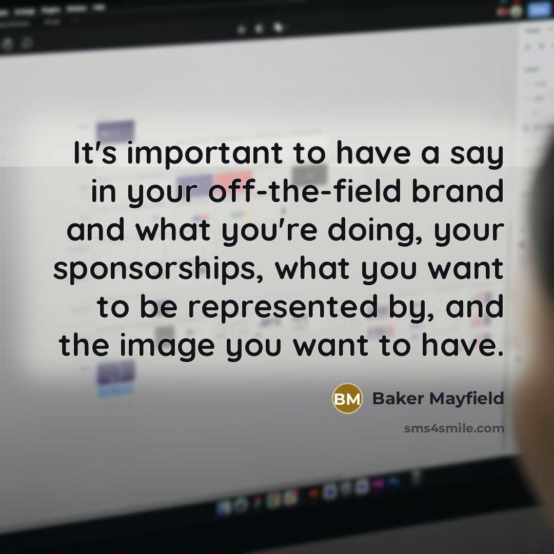 “It's important to have a say in your off-the-field brand…” quote by Baker Mayfield