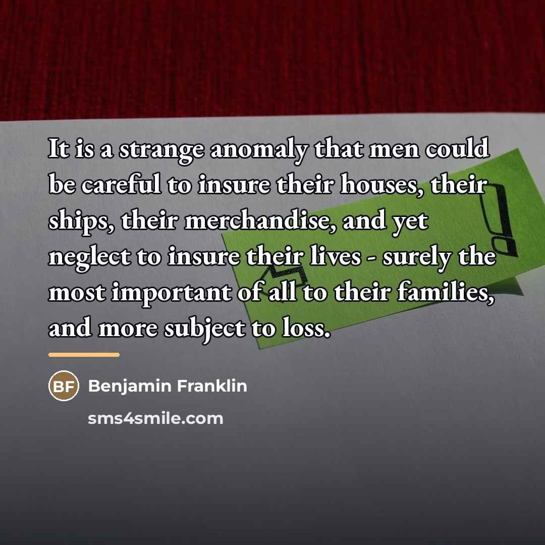 “It is a strange anomaly that men could be careful…” quote by Benjamin Franklin