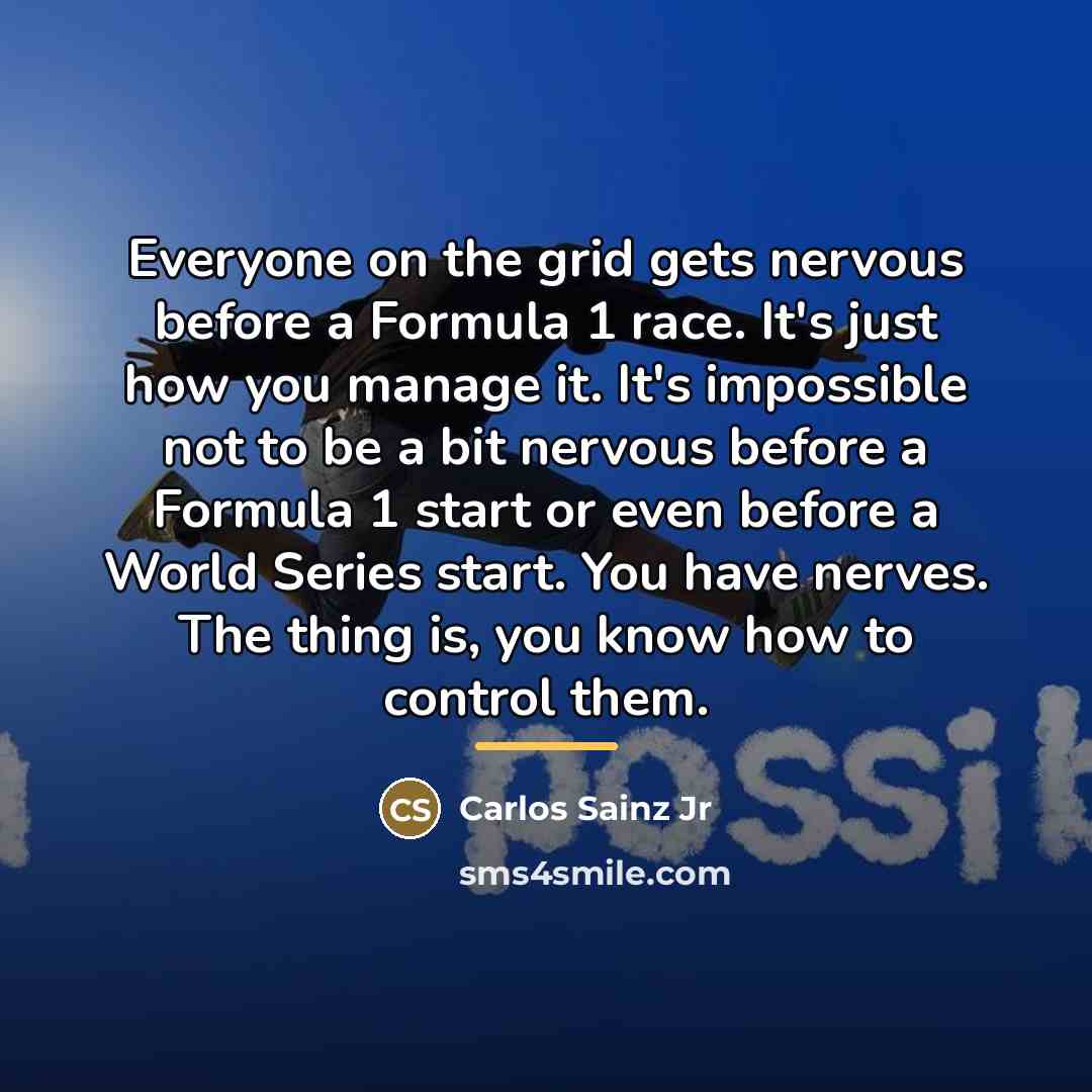 “Everyone on the grid gets nervous before a Formula 1…” quote by Carlos Sainz Jr