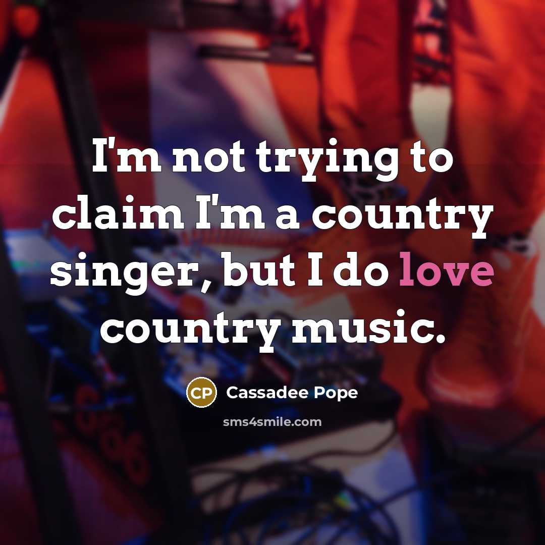 “I'm not trying to claim I'm a country singer, but…” quote by Cassadee Pope