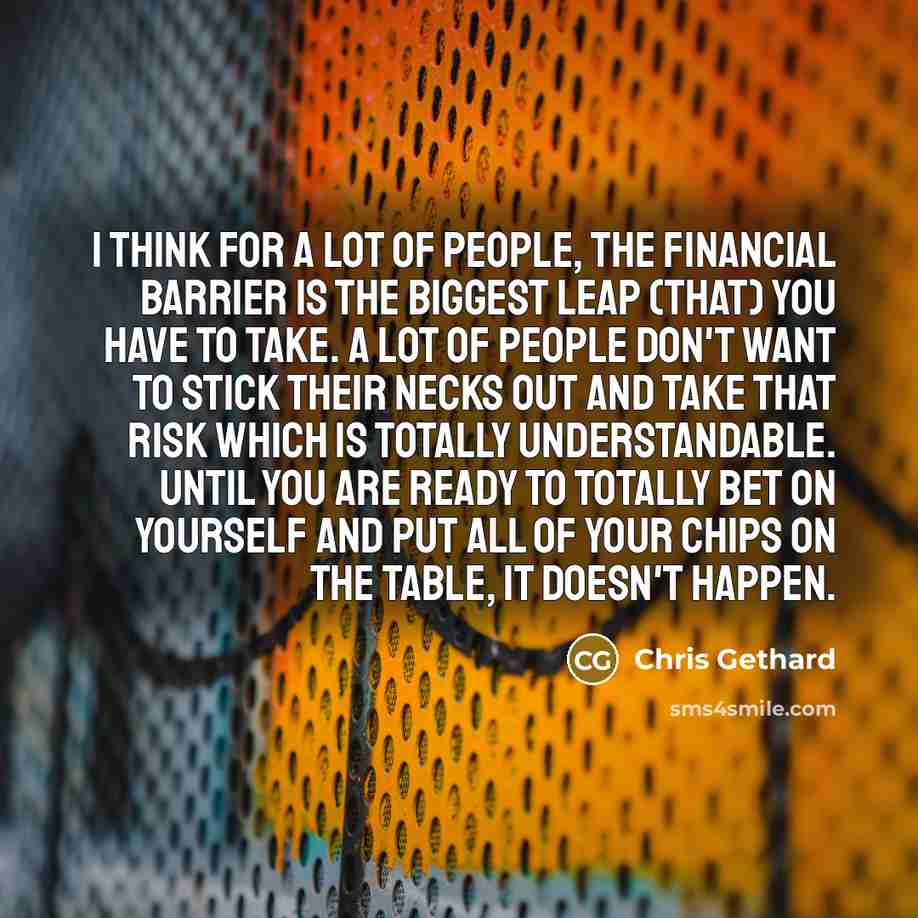 “I think for a lot of people, the financial barrier…” quote by Chris Gethard