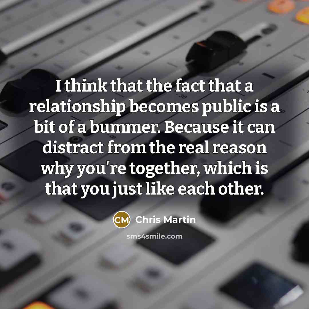 “I think that the fact that a relationship becomes public…” quote by Chris Martin