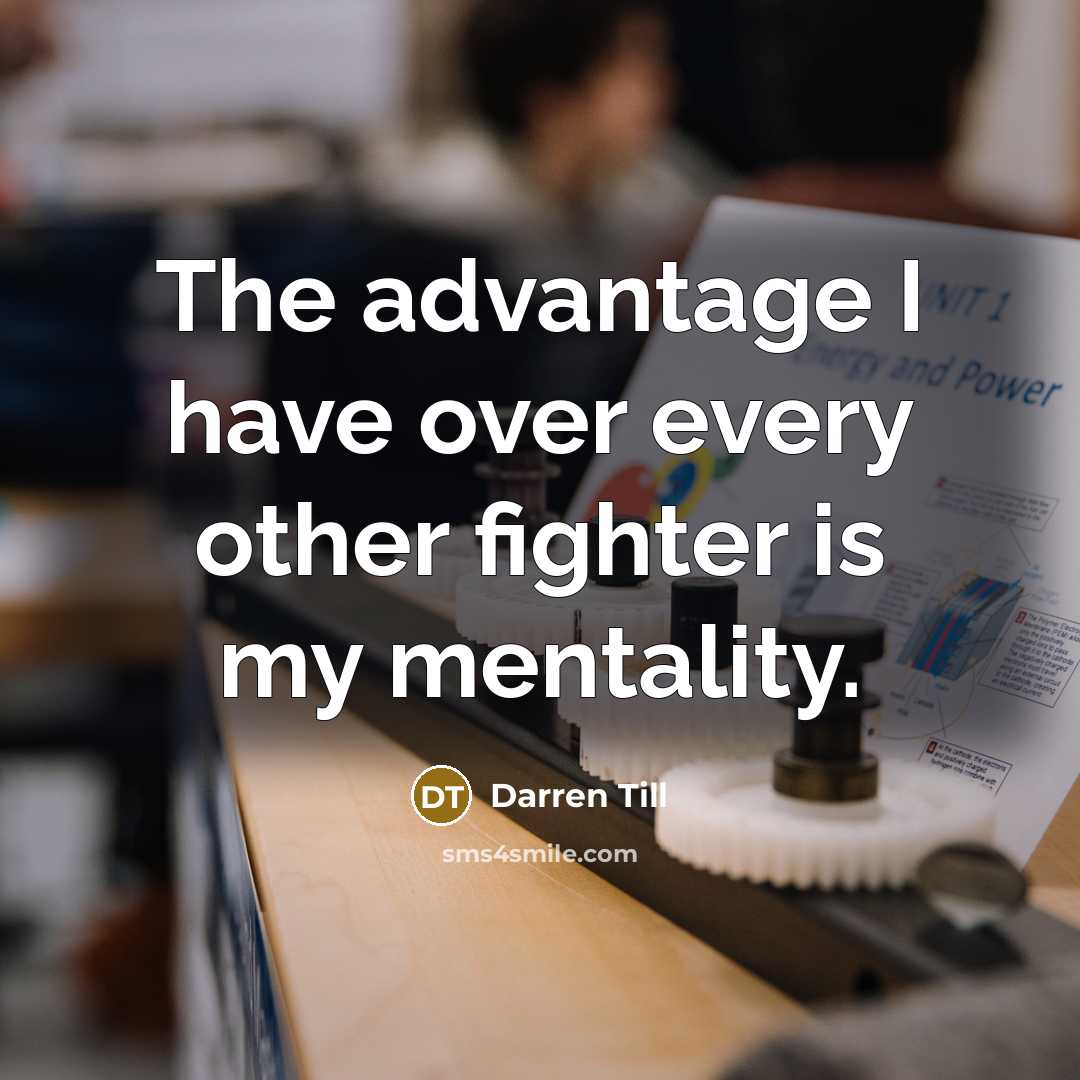 “The advantage I have over every other fighter is my…” quote by Darren Till