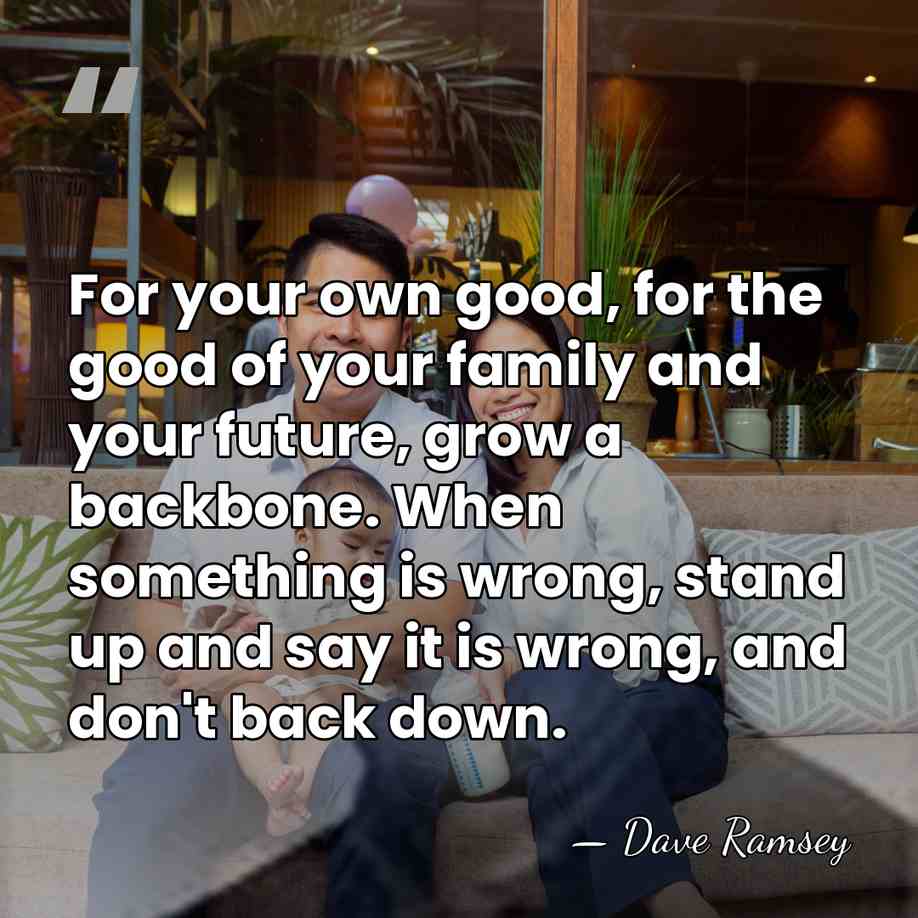 For your own good, for the good of your family and your&hellip; - Dave Ramsey