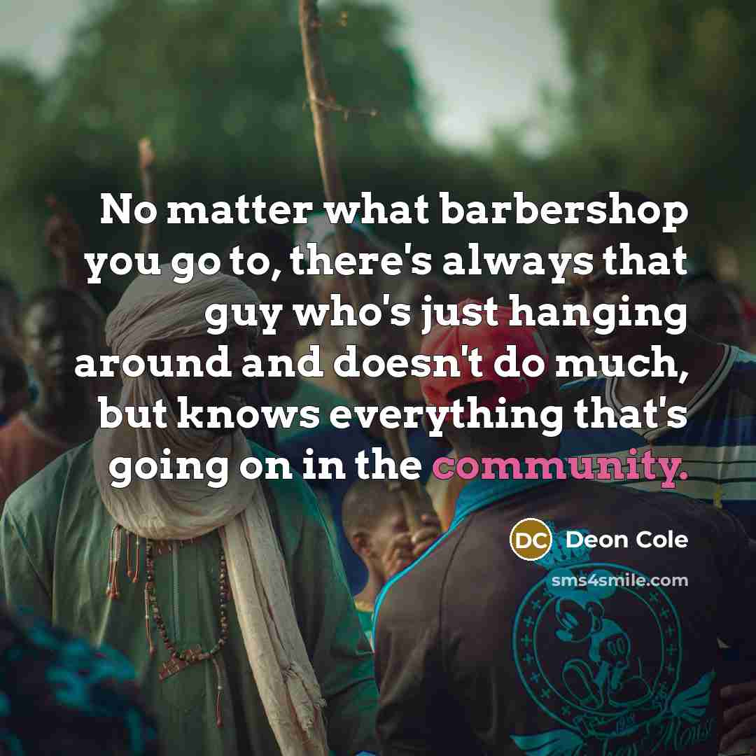 “No matter what barbershop you go to, there's always that…” quote by Deon Cole