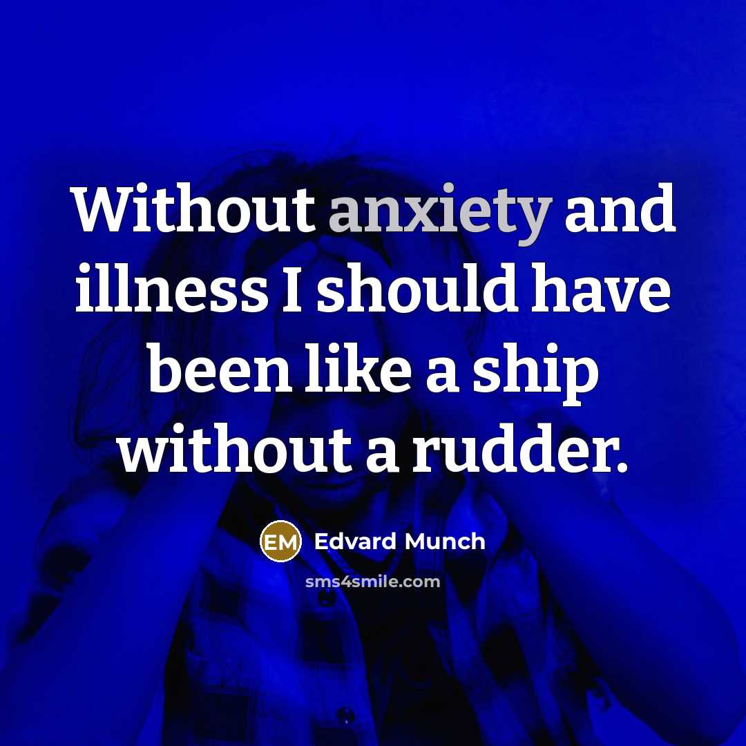 “Without anxiety and illness I should have been like a…” quote by Edvard Munch