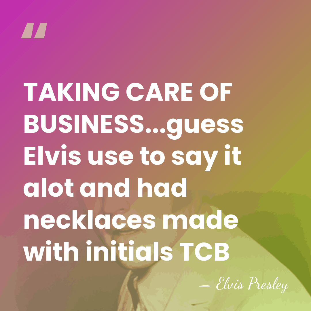 TAKING CARE OF BUSINESS...guess Elvis use to say it alot and had&hellip; - Elvis Presley