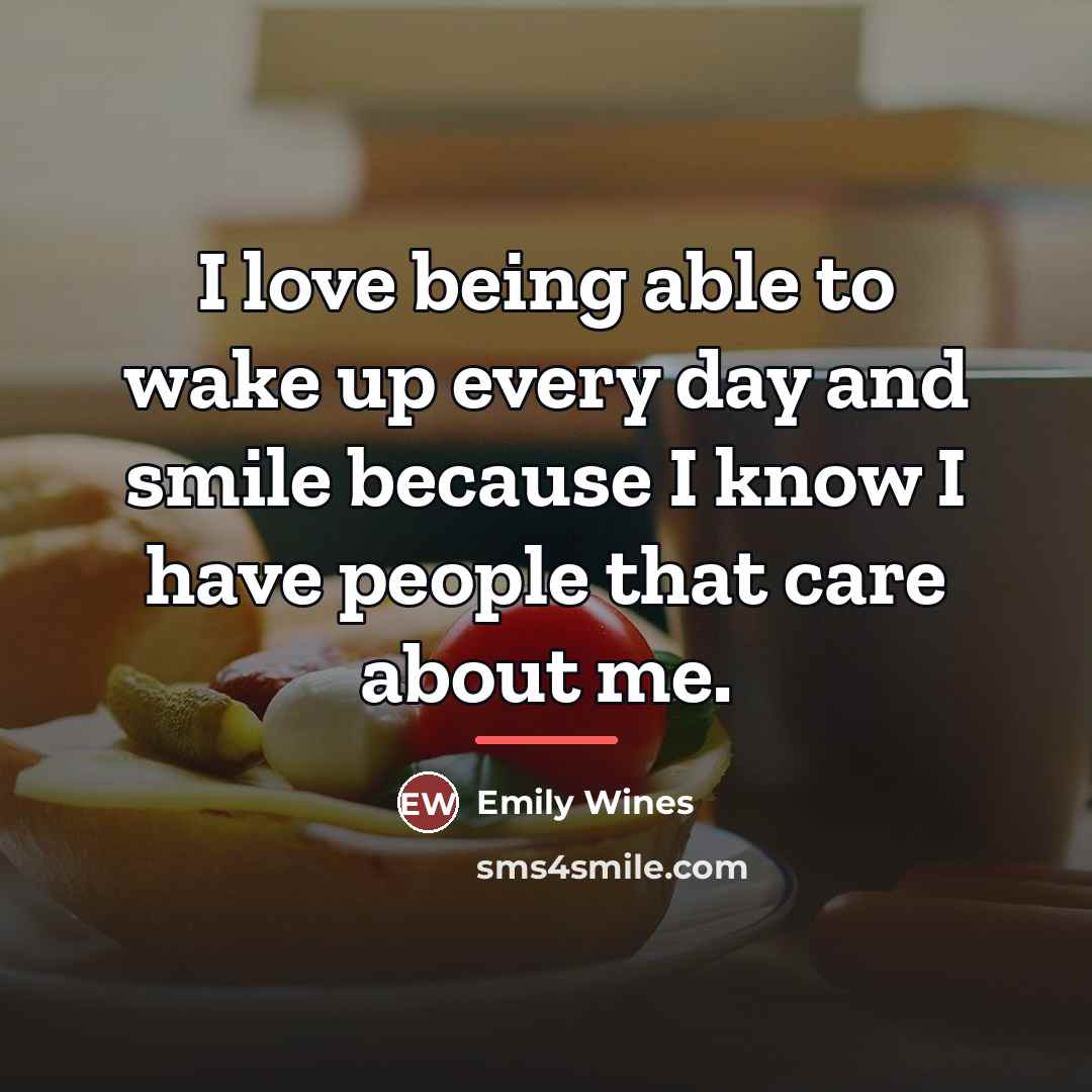 “I love being able to wake up every day and…” quote by Emily Wines